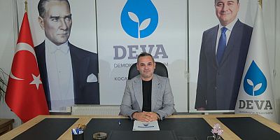 DEVA PARTİSİ KOCAELİ İL BAŞKANINDAN AÇIKLAMALAR