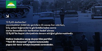 HÜDA PAR’dan 12 Eylül Darbesi’nin yıl dönümünde “Teğmenler” mesajı: 12 Eylül'ün faşist zihniyeti devam ediyor!